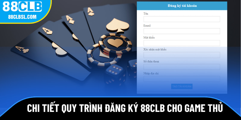 Chi tiết quy trình đăng ký 88CLB cho game thủ Chi tiết quy trình đăng ký 88CLB cho game thủ